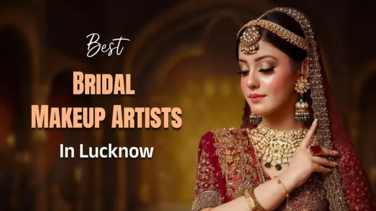 ये हैं लखनऊ के बेस्ट ब्राइडल मेकअप सैलून, जानिए क्या है यहाँ ख़ास